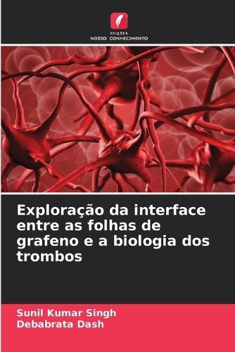 Exploração da interface entre as folhas de grafeno e a biologia dos trombos
