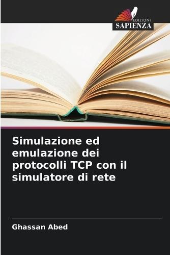 Simulazione ed emulazione dei protocolli TCP con il simulatore di rete