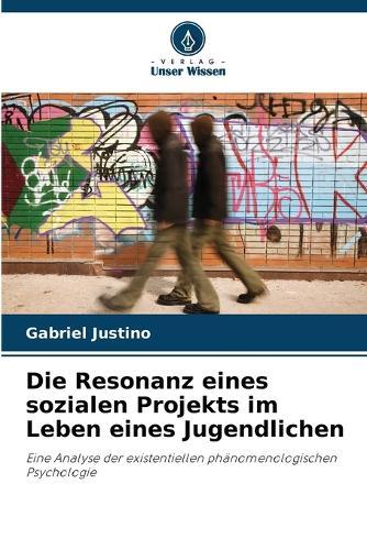 Die Resonanz eines sozialen Projekts im Leben eines Jugendlichen