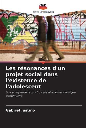 Les résonances d'un projet social dans l'existence de l'adolescent