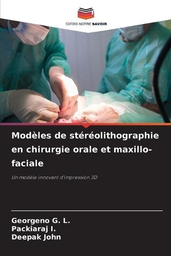 Modèles de stéréolithographie en chirurgie orale et maxillo-faciale