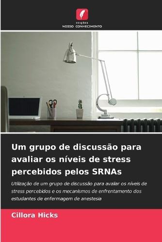 Um grupo de discussão para avaliar os níveis de stress percebidos pelos SRNAs
