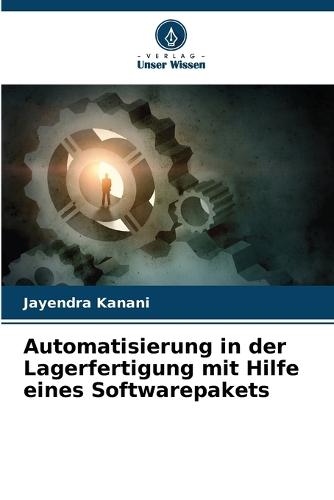 Automatisierung in der Lagerfertigung mit Hilfe eines Softwarepakets