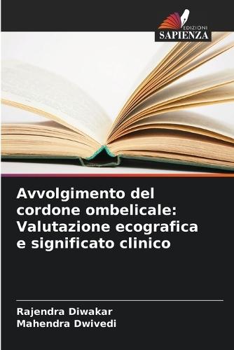 Avvolgimento del cordone ombelicale: Valutazione ecografica e significato clinico