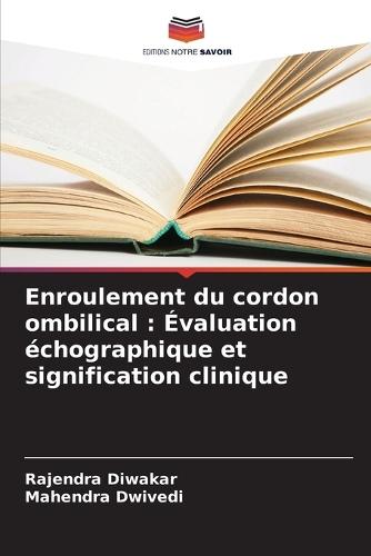 Enroulement du cordon ombilical: Évaluation échographique et signification clinique