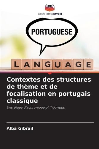 Contextes des structures de thème et de focalisation en portugais classique