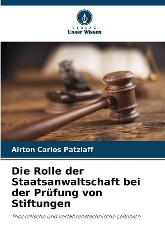 Die Rolle der Staatsanwaltschaft bei der Prüfung von Stiftungen