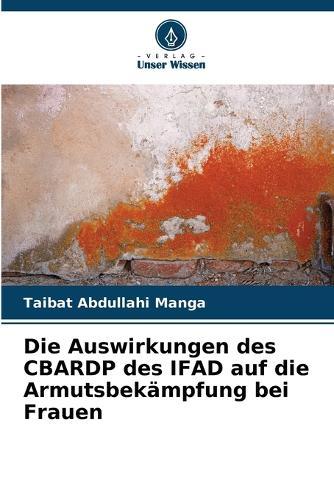 Die Auswirkungen des CBARDP des IFAD auf die Armutsbekämpfung bei Frauen