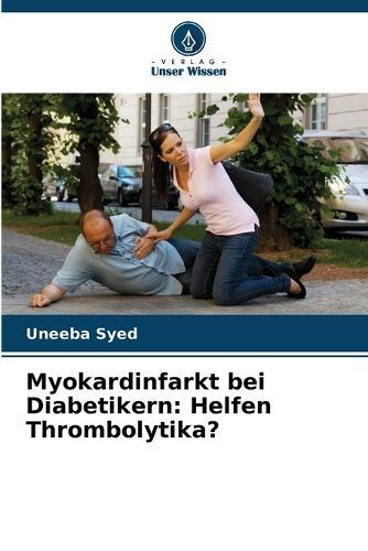 Myokardinfarkt bei Diabetikern: Helfen Thrombolytika?