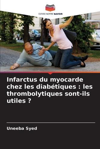Infarctus du myocarde chez les diabétiques: les thrombolytiques sont-ils utiles ?