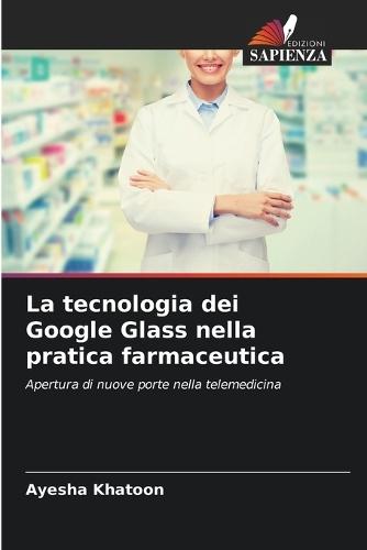 La tecnologia dei Google Glass nella pratica farmaceutica