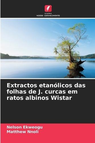 Extractos etanólicos das folhas de J. curcas em ratos albinos Wistar