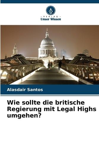 Wie sollte die britische Regierung mit Legal Highs umgehen?