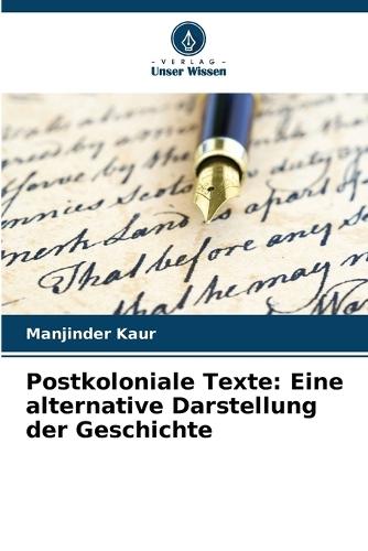 Postkoloniale Texte: Eine alternative Darstellung der Geschichte