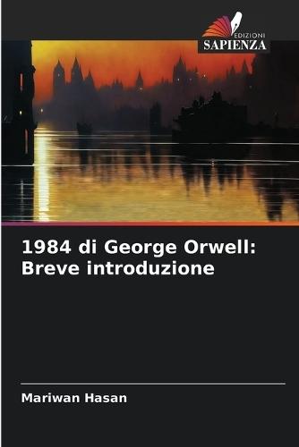1984 di George Orwell: Breve introduzione