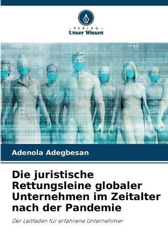 Die juristische Rettungsleine globaler Unternehmen im Zeitalter nach der Pandemie