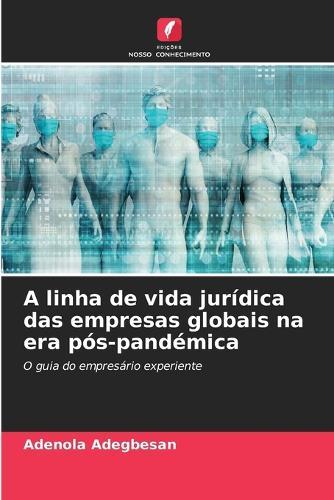 A linha de vida jurídica das empresas globais na era pós-pandémica
