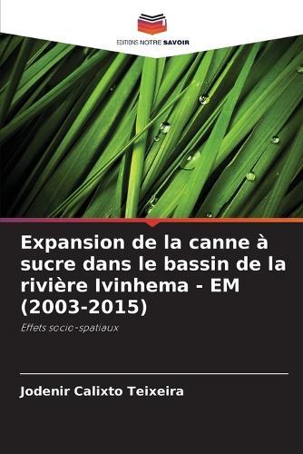 Expansion de la canne à sucre dans le bassin de la rivière Ivinhema - EM (2003-2015)