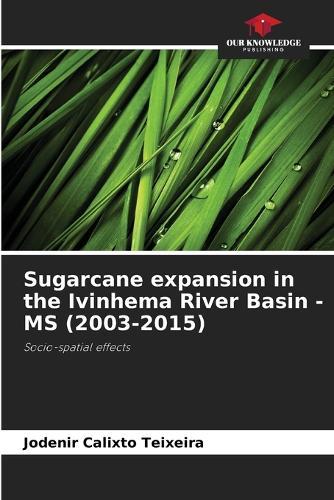 Sugarcane expansion in the Ivinhema River Basin - MS (2003-2015)