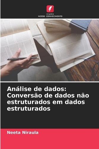 Análise de dados: Conversão de dados não estruturados em dados estruturados