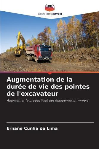 Augmentation de la durée de vie des pointes de l'excavateur