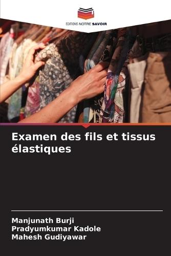 Examen des fils et tissus élastiques