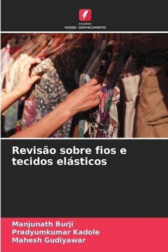 Revisão sobre fios e tecidos elásticos