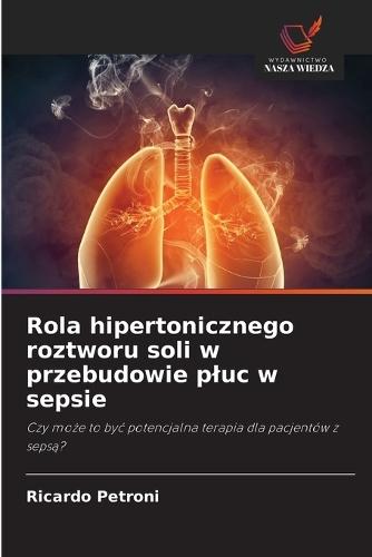 Rola hipertonicznego roztworu soli w przebudowie pluc w sepsie