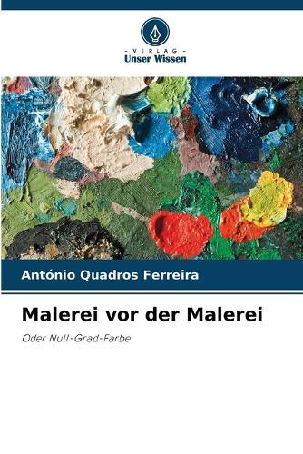 Malerei vor der Malerei