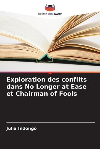Exploration des conflits dans No Longer at Ease et Chairman of Fools