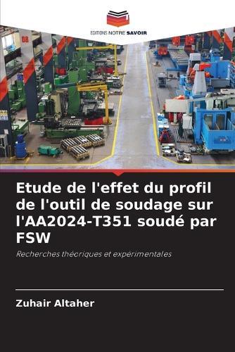 Etude de l'effet du profil de l'outil de soudage sur l'AA2024-T351 soudé par FSW