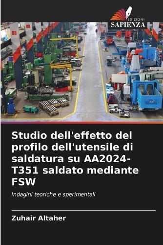 Studio dell'effetto del profilo dell'utensile di saldatura su AA2024-T351 saldato mediante FSW