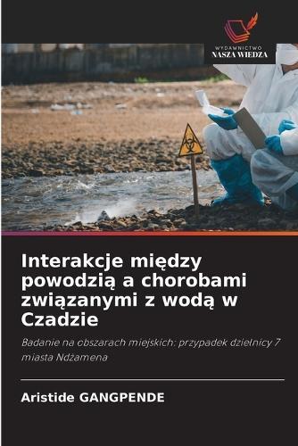Interakcje między powodzią a chorobami związanymi z wodą w Czadzie