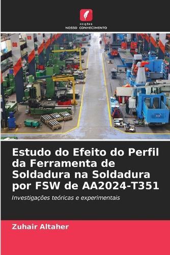 Estudo do Efeito do Perfil da Ferramenta de Soldadura na Soldadura por FSW de AA2024-T351