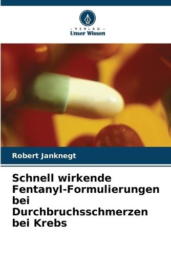 Schnell wirkende Fentanyl-Formulierungen bei Durchbruchsschmerzen bei Krebs