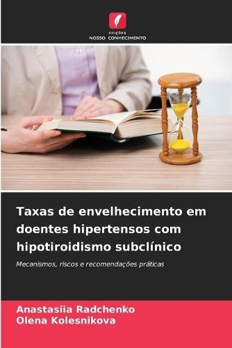 Taxas de envelhecimento em doentes hipertensos com hipotiroidismo subclínico