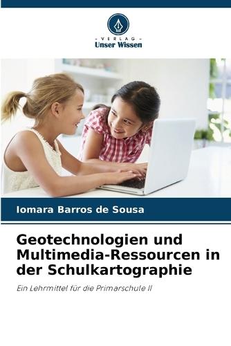 Geotechnologien und Multimedia-Ressourcen in der Schulkartographie