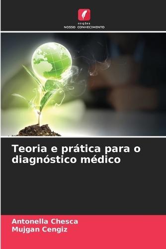 Teoria e prática para o diagnóstico médico