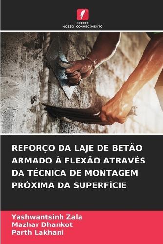 Reforço Da Laje de Betão Armado À Flexão Através Da Técnica de Montagem Próxima Da Superfície