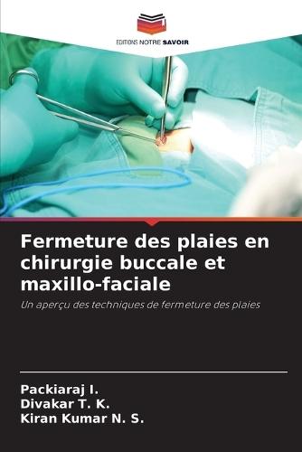 Fermeture des plaies en chirurgie buccale et maxillo-faciale