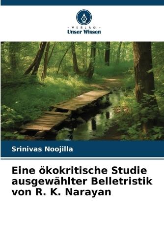 Eine ökokritische Studie ausgewählter Belletristik von R. K. Narayan