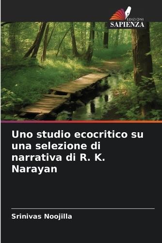 Uno studio ecocritico su una selezione di narrativa di R. K. Narayan