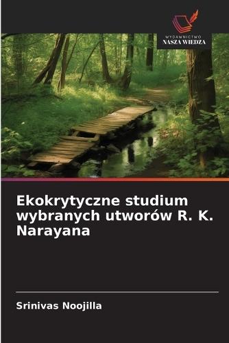 Ekokrytyczne studium wybranych utworów R. K. Narayana