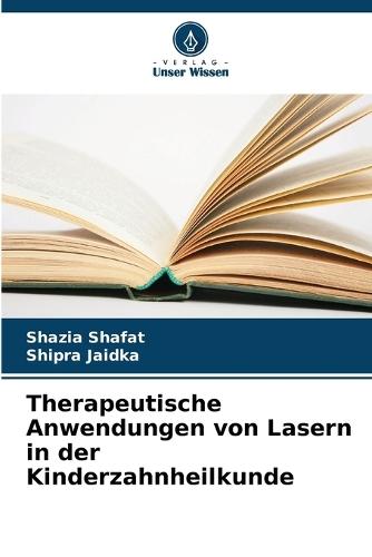 Therapeutische Anwendungen von Lasern in der Kinderzahnheilkunde