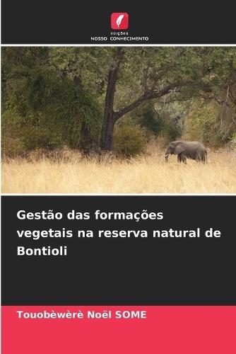 Gestão das formações vegetais na reserva natural de Bontioli