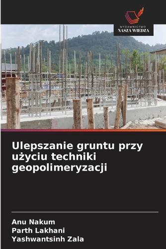 Ulepszanie gruntu przy użyciu techniki geopolimeryzacji