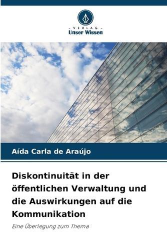Diskontinuität in der öffentlichen Verwaltung und die Auswirkungen auf die Kommunikation