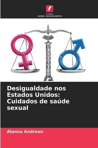 Desigualdade nos Estados Unidos: Cuidados de saúde sexual