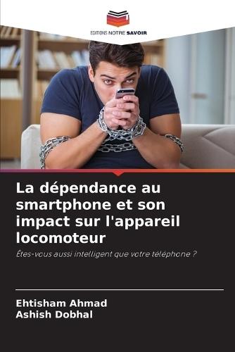 La dépendance au smartphone et son impact sur l'appareil locomoteur
