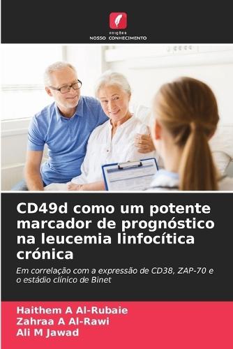 CD49d como um potente marcador de prognóstico na leucemia linfocítica crónica